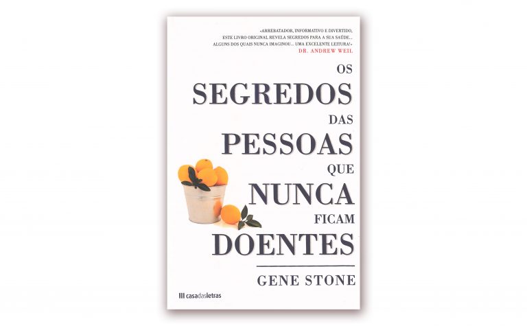Gene Stone - "OS SEGREDOS DAS PESSOAS QUE NUNCA FICAM DOENTES"